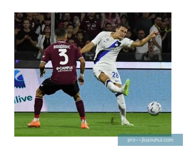 帕瓦尔加盟国际米兰增强右路防守实力提升整体防线稳定性